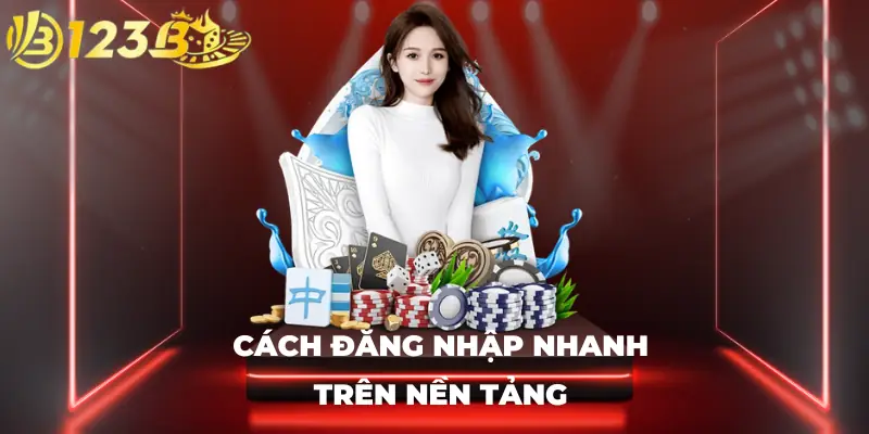 Cách đăng nhập nhanh trên nền tảng