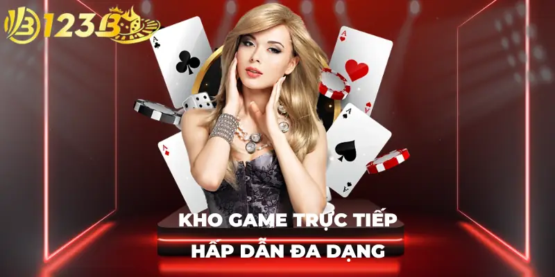 Kho game trực tiếp hấp dẫn đa dạng