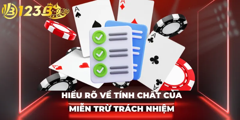 Hiểu rõ về tính chất của miễn trừ trách nhiệm