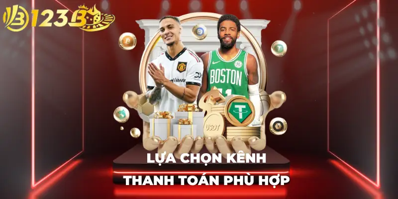 Lựa chọn kênh thanh toán phù hợp