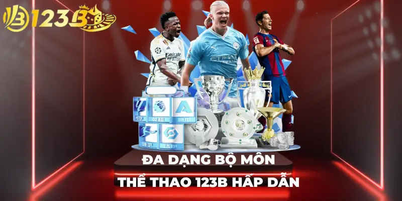 Đa dạng bộ môn thể thao 123B hấp dẫn